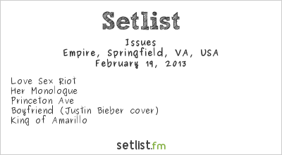 Issues at Empire, Springfield, VA, USA Setlist