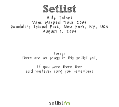Billy Talent at Warped Tour 2004 Setlist