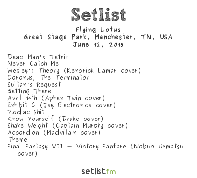 Flying Lotus at Bonnaroo 2015 Setlist