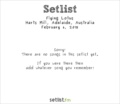 Flying Lotus at Laneway Festival Adelaide 2015 Setlist