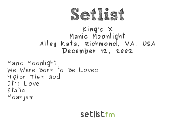 King’s X at Alley Katz, Richmond, VA, USA Setlist
