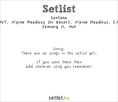 Santana at The TNT, Alpine Meadows Ski Resort, Alpine Meadows, CA, USA Setlist