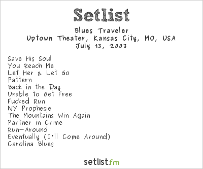 Blues Traveler at Uptown Theater, Kansas City, MO, USA Setlist