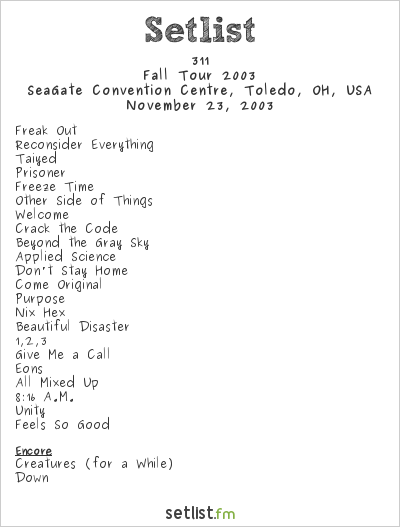 311 at SeaGate Convention Centre, Toledo, OH, USA Setlist