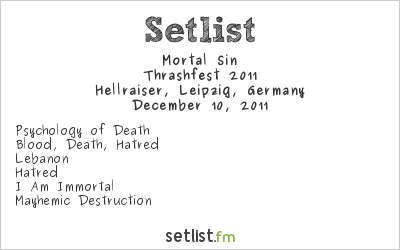 Mortal Sin at Hellraiser, Leipzig, Germany Setlist