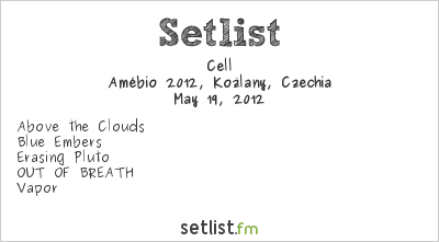 Cell at Amébio 2012, Kožlany, Czechia Setlist