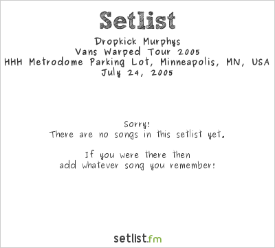 Dropkick Murphys at Warped Tour 2005 Setlist