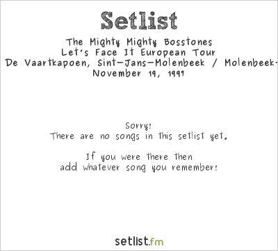 The Mighty Mighty Bosstones at Gemeenschapscentrum De Vaartkapoen, Sint-Jans-Molenbeek / Molenbeek-Saint-Jean, Belgium Setlist