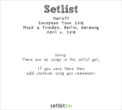 Harlott at Musik & Frieden, Berlin, Germany Setlist