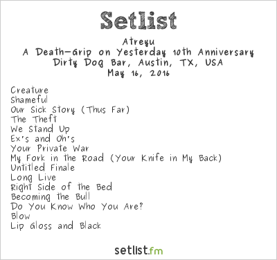 Atreyu at Dirty Dog Bar, Austin, TX, USA Setlist