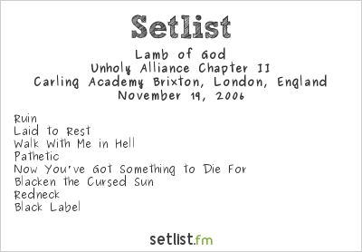 Lamb of God at Carling Academy Brixton, London, England Setlist