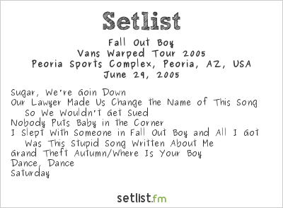 Fall Out Boy at Warped Tour 2005 Setlist