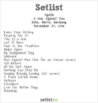 Ignite at SO36, Berlin, Germany Setlist