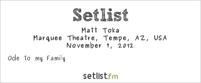 Matt Toka at Marquee Theatre, Tempe, AZ, USA Setlist