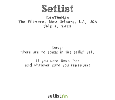 KenTheMan at The Fillmore, New Orleans, LA, USA Setlist