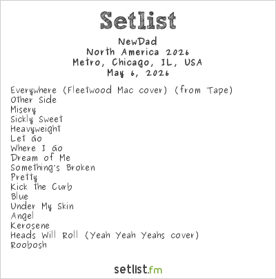 NewDad at Metro, Chicago, IL, USA Setlist