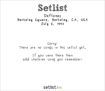 Deftones at Berkeley Square, Berkeley, CA, USA Setlist