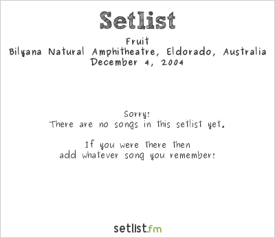 Fruit at Folk, Rhythm & Life Festival 2004 Setlist