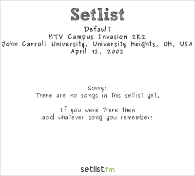 Default at John Carroll University, University Heights, OH, USA Setlist