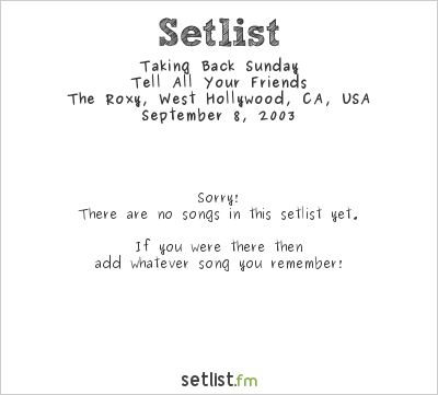 Taking Back Sunday at The Roxy, West Hollywood, CA, USA Setlist