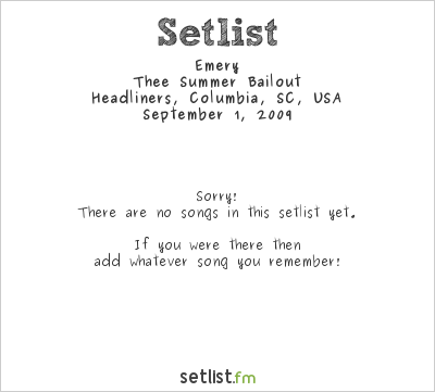 Emery at Headliners, Columbia, SC, USA Setlist