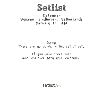 Defender at Dynamo, Eindhoven, Netherlands Setlist