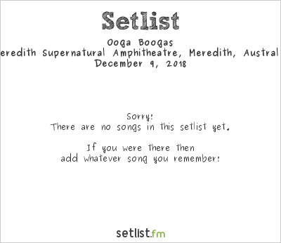 Ooga Boogas at Meredith Music Festival 2018 Setlist