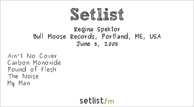 Regina Spektor at Bull Moose Records, Portland, ME, USA Setlist