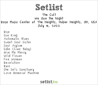 The Cult at Rose Music Center at The Heights, Huber Heights, OH, USA Setlist