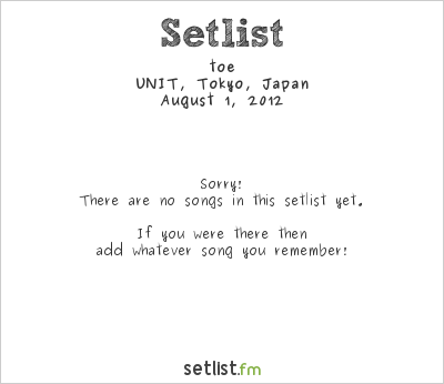 toe at UNIT, Tokyo, Japan Setlist