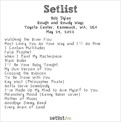 Bob Dylan at Toyota Center, Kennewick, WA, USA Setlist