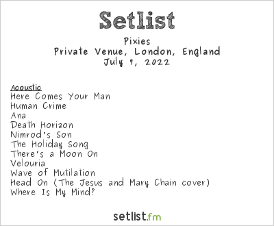 Pixies at Private Venue, London, England Setlist