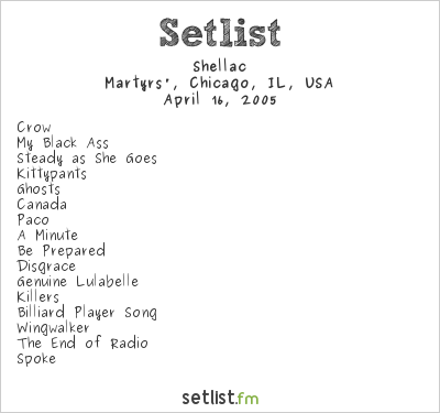 Shellac at Martyrs', Chicago, IL, USA Setlist