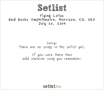 Flying Lotus at Red Rocks Amphitheatre, Morrison, CO, USA Setlist
