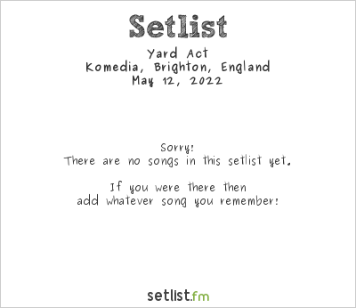 Yard Act at Great Escape 2022 Setlist
