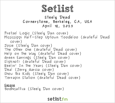 Steely Dead at Cornerstone, Berkeley, CA, USA Setlist