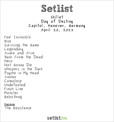 Skillet at Capitol, Hanover, Germany Setlist