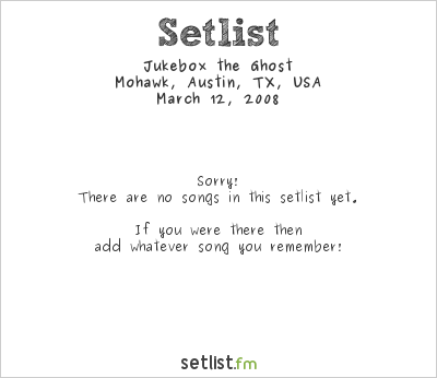 Jukebox the Ghost at SXSW 2008 Setlist