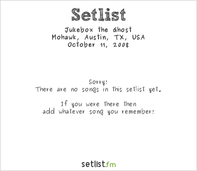 Jukebox the Ghost at Mohawk, Austin, TX, USA Setlist