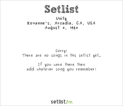 Unity at Roxanne's, Arcadia, CA, USA Setlist