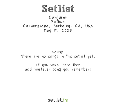 Conjurer at Cornerstone, Berkeley, CA, USA Setlist