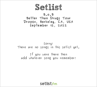 B.o.B at Drop84, Berkeley, CA, USA Setlist