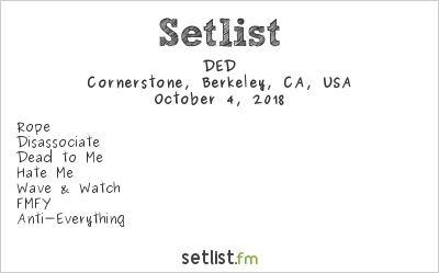 DED at Cornerstone, Berkeley, CA, USA Setlist