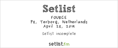FOURCE at P8, Terborg, Netherlands Setlist