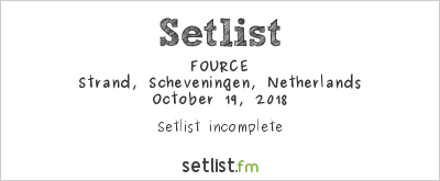 FOURCE at Strand, Scheveningen, Netherlands Setlist
