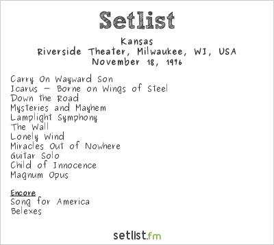 Kansas at Riverside Theater, Milwaukee, WI, USA Setlist