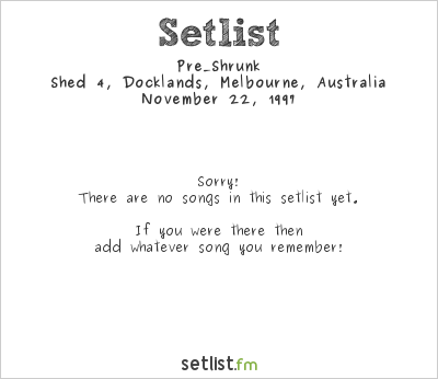Pre_Shrunk at Push Over Festival 1997 Setlist