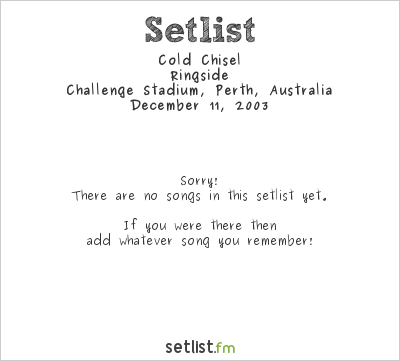 Cold Chisel at Challenge Stadium, Perth, Australia Setlist