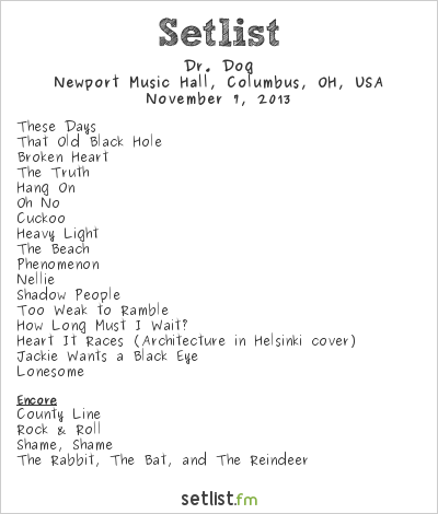 Dr. Dog at Newport Music Hall, Columbus, OH, USA Setlist