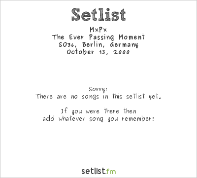 MxPx at SO36, Berlin, Germany Setlist